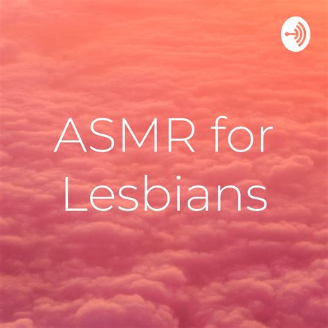 ASMR for Lesbians | iHeart