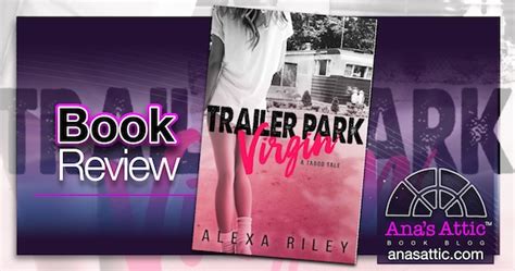 Book Review Trailer Park Virgin By Alexa Riley • Anas Attic Book Blog