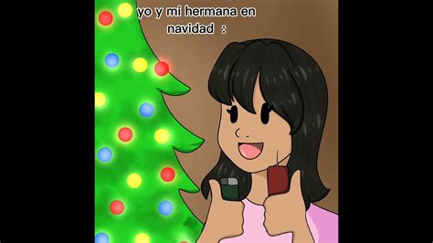 Yo Y Mi Hermana Cuando Sea Ya Navidad D 🎇🎄🎉 Youtube