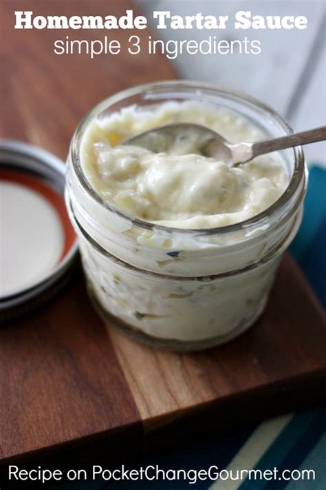 Simple Homemade Tartar Sauce Recipe Recipe Pocket Change