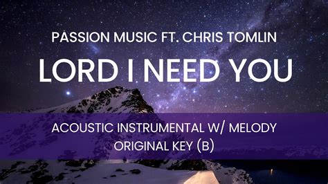 Passion Music Ft Chris Tomlin Lord I Need You Acoustic Instrumental