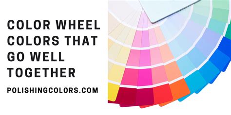 9 Color Wheel Colors That Go Well Together