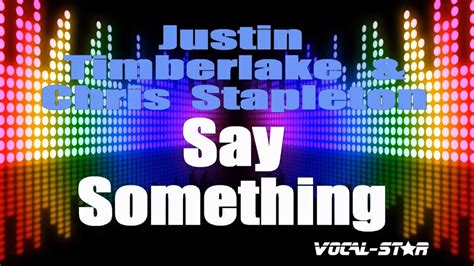 Say Something Justin Timberlake And Chris Stapleton Karaoke Version