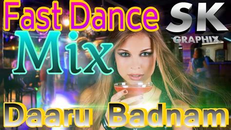 Daaru Badnam Karti Fast Hard Dance Mix Kamal Kahlon The Sk