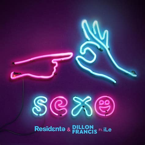Sexo Le Nouveau Single De Residente And Dillon Francis Just Music