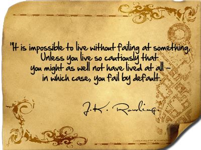 Live Without Failing Quotes | The Life Quotes | Rowling quotes, Failed quote, Work quotes ...