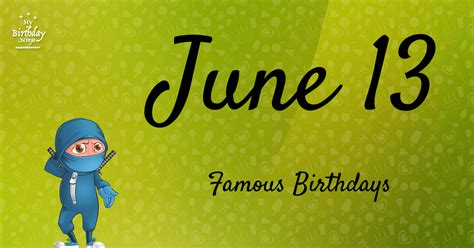 Famous Birthdays June 13 Brithdayza