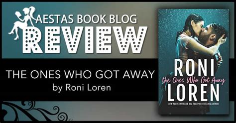 Book Review — The Ones Who Got Away By Roni Loren — Aestas Book Blog