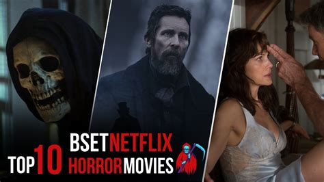 Top 10 Best Netflix Horror Movies To Watch Now 2023 So Far Youtube