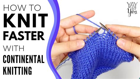 How To Knit Faster With Continental Knitting Yay For Yarn Knitting