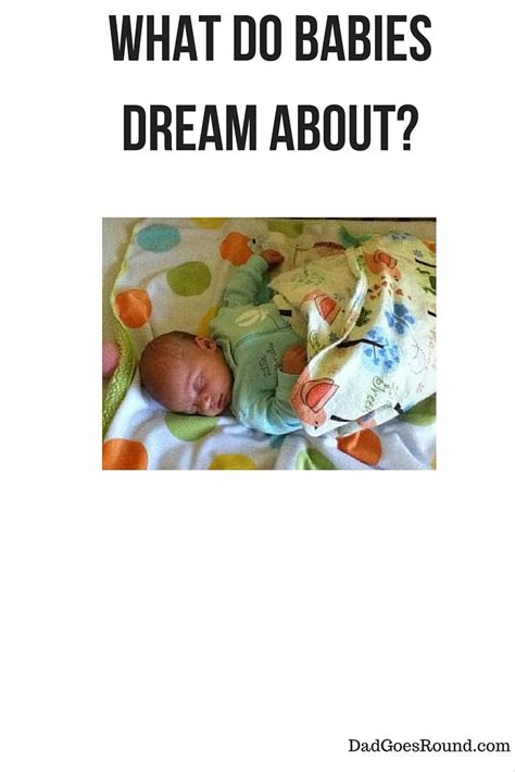 What Do Babies Dream About Baby Do Baby Dad Bloggers