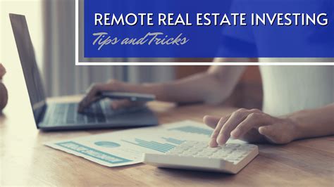 Remote Real Estate Investing Tips And Tricks