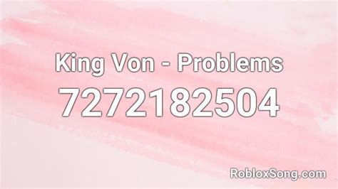 King Von Problems Roblox Id Roblox Music Codes