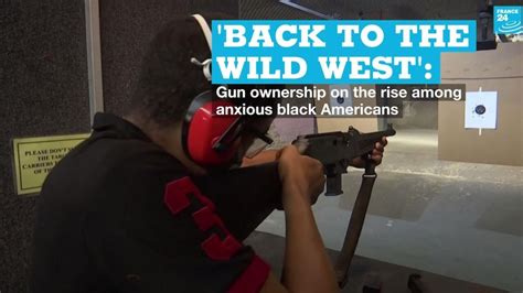 Back To The Wild West Gun Ownership On The Rise Among Anxious Black Americans