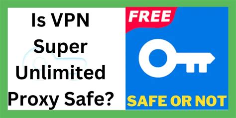 Is Vpn Super Unlimited Proxy Safe Know In Depth