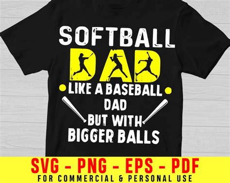 Softball Dad Svg Like A Baseball Dad Svg With Bigger Balls Etsy