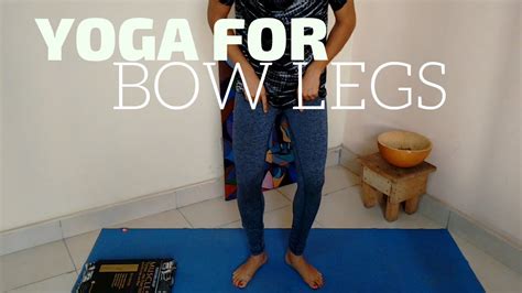 Yoga For Bow Legs How To Correct Bow Legs In Adults 2023 Youtube