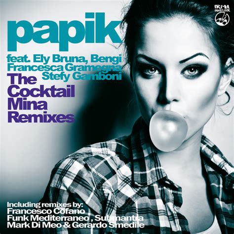 The Cocktail Mina Remixes Ep By Papik Spotify