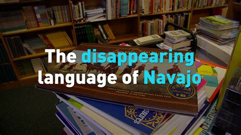 The Disappearing Language Of Navajo Cgtn