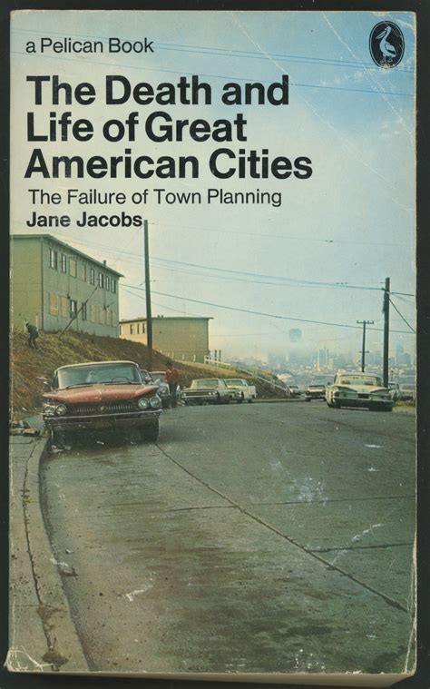 The Death And Life Of Great American Cities By Jane Jacobs Pelican