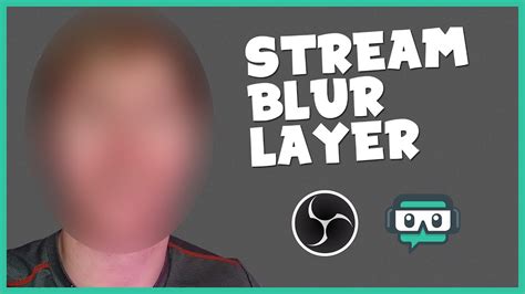 How To Add A Blur Effect Mask On Obs And Streamlabs Youtube
