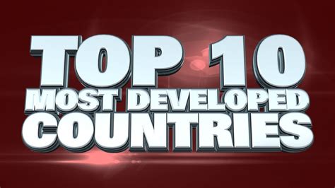 Top 10 Most Developed Countries In The World 2014 Youtube