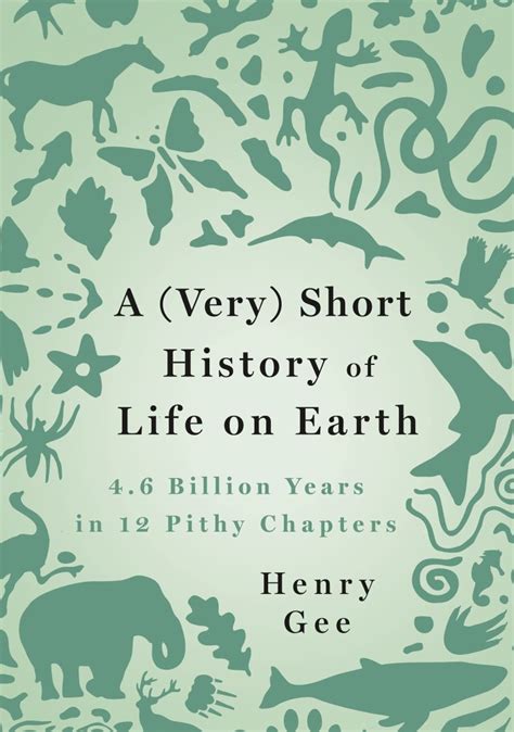 A Very Short History Of Life On Earth 46 Billion Years In 12 Pithy