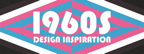 Inspiration Take A Trip Back To The 60s For Daring Design Ideas