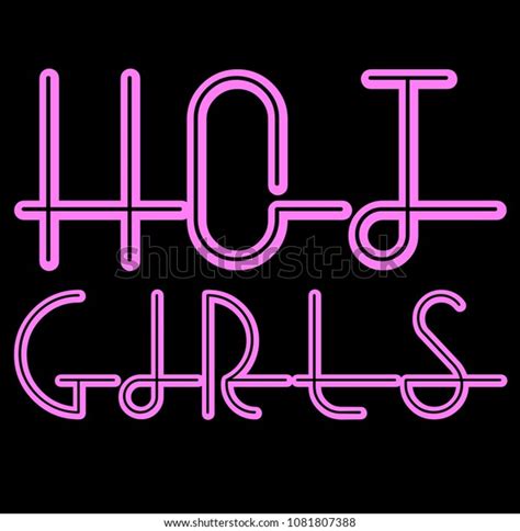 Hot Girls Neon Sign Stock Illustration 1081807388 Shutterstock