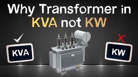 Why Transformer Rating In Kva Not In Kw Easy Explanation Youtube