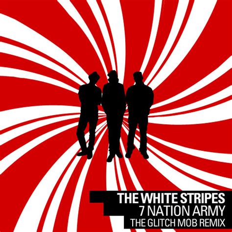 The White Stripes Seven Nation Army The Glitch Mob Remix Indie Shuffle