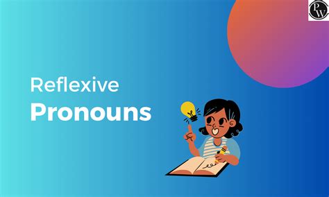Reflexive Pronouns Definition Types Examples Uses And Worksheet