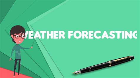 What Is Weather Forecasting Explain Weather Forecasting Define