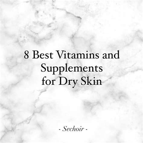 8 Best Vitamins And Supplements For Dry Skin In 2021 Treating Dry