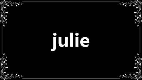 Julie Meaning And How To Pronounce Youtube