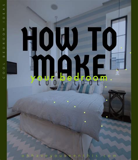 Cool Bedroom Ideas How To Make Bedroom Looks Cool The Good Luck Duck
