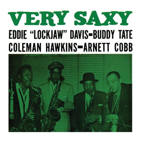 Eddie Lockjaw Davis; Buddy Tate; Coleman Hawkins; Arnett Cobb, Very