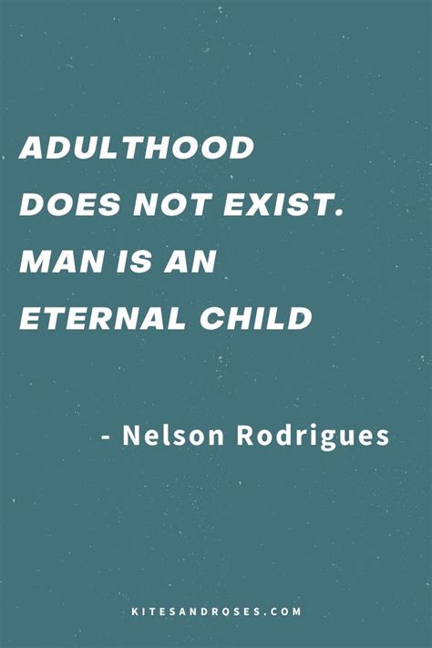 looking for adulthood quotes here are the words and sayings that will inspire maturity and