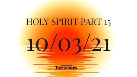 Holy Spirit Series Part 15 Church Of Tomorrow