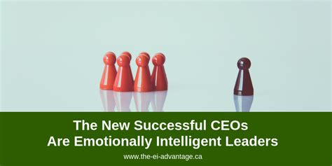 The New Successful Ceos Are Emotionally Intelligent Leaders Ei Advantage