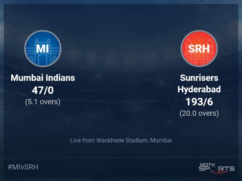 Mumbai Indians Vs Sunrisers Hyderabad Live Score Over Match 65 T20 1 5