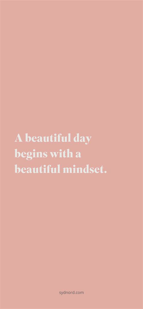 A Beautiful Day Begins With A Beautiful Mindset In 2020 Feel Good