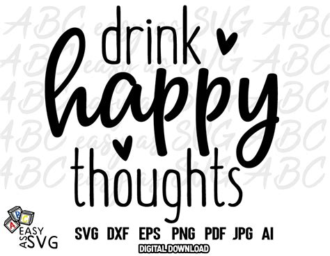 Drink Happy Thoughts Svg Funny Wine Svg Funny Drinking Svg Etsy Canada