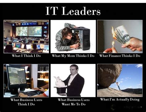 It Leaders Information Technology Humor Technology Humor Technology