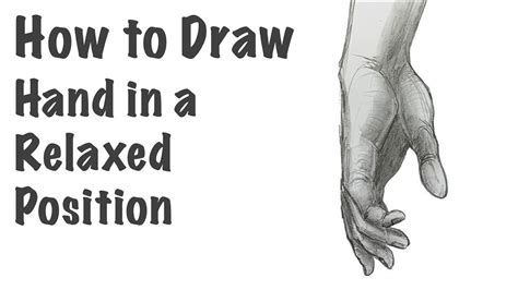 How To Draw A Hand In A Relaxed Position Youtube