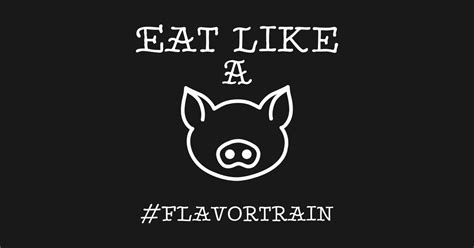 Eat Like A Pig Flavortrain Sticker Teepublic