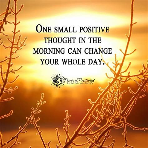 One Small Positive Thought In The Morning Can Change Your Whole Day Scoopnest