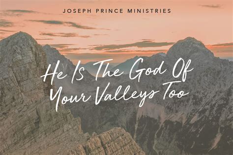 He Is The God Of Your Valleys Too Biz Info 123