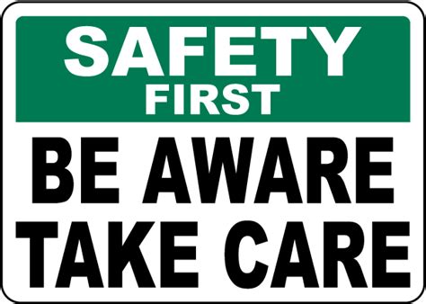 Safety First Be Aware Take Care Sign Get 10 Off Now