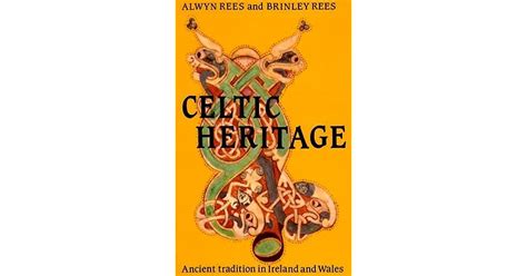 Celtic Heritage Ancient Tradition In Ireland And Wales By Alwyn Rees